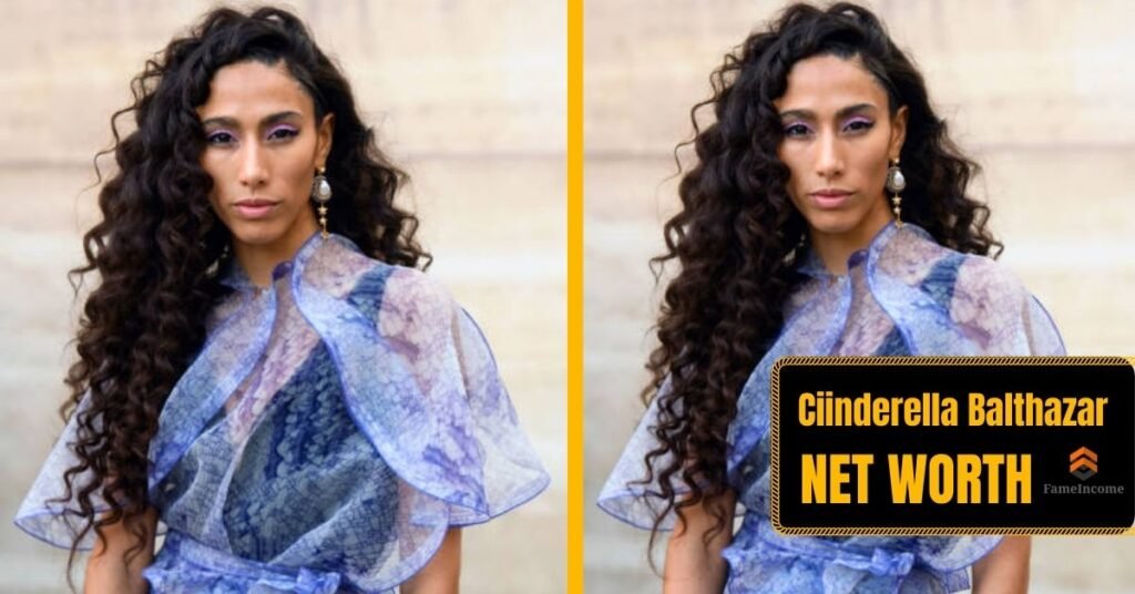 Ciinderella Balthazar Net Worth