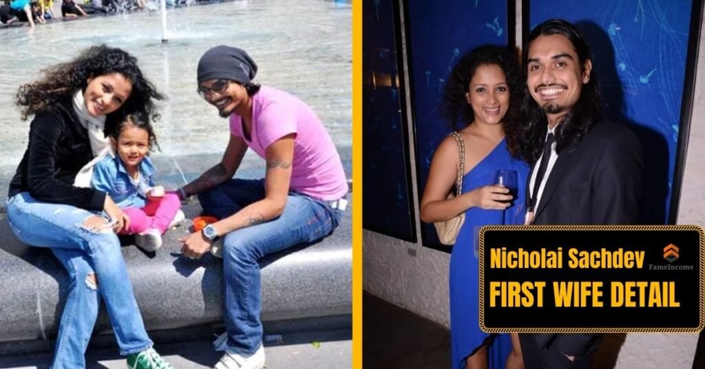 Nicholai Sachdev First Wife