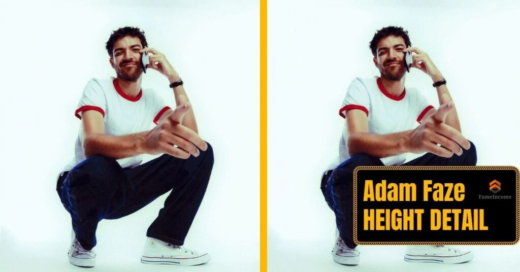 ADAM FAZE HEIGHT 2026