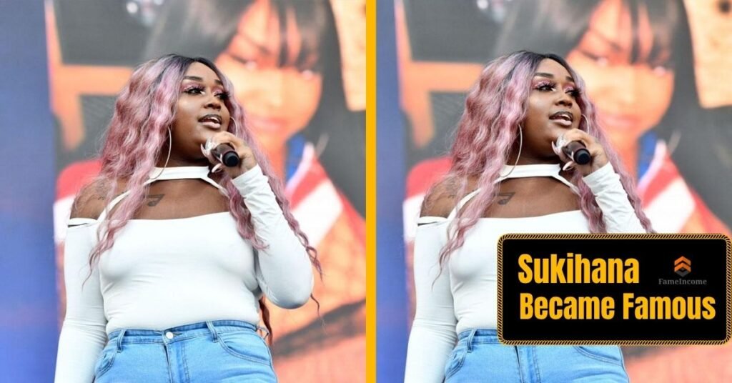 How She Became Famous