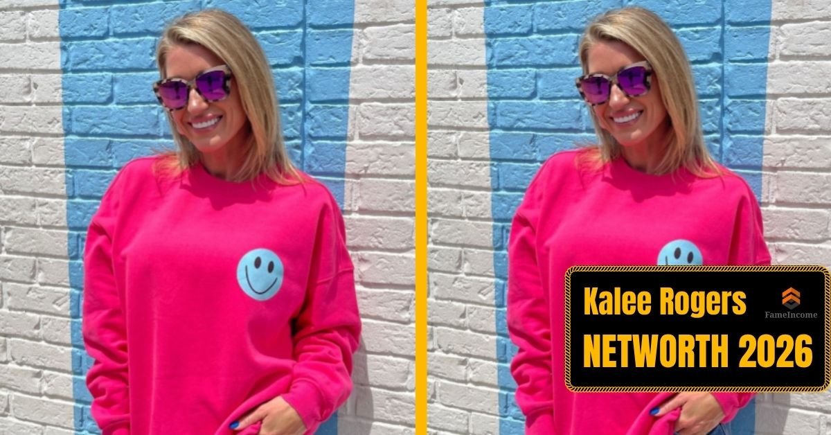 Kalee Rogers Net Worth 2026: Age, Husband, Career & Lifestyle