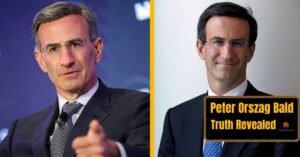 Peter Orszag Bald Truth Revealed: The Surprising Reality Behind His Hair That Everyone Still Questions