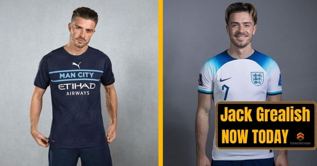 Jack Grealish Now Today