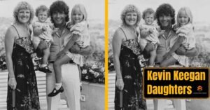 Kevin Keegan Daughters: Secret Life Stuns Football Fans After Years Away From The Spotlight