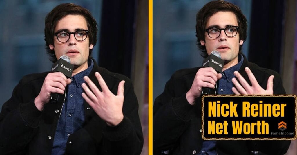 Nick Reiner Net Worth 2026