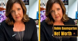 Robin Baumgarten Net Worth, Husband, Age, Salary, Children And Surprising Career Journey Revealed
