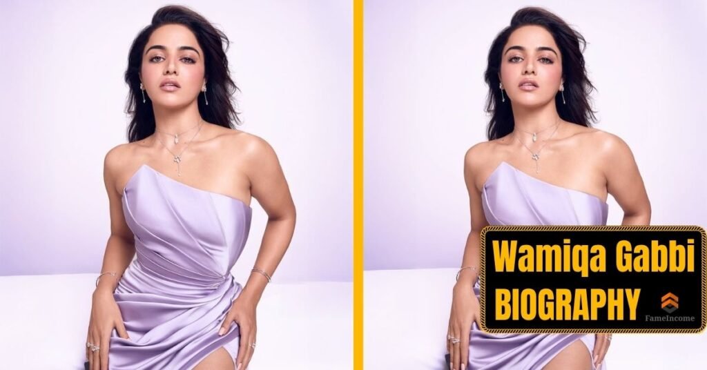 Wamiqa Gabbi Biography