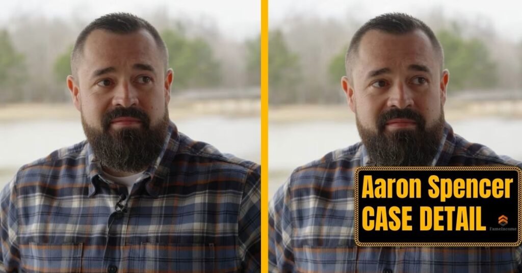 Aaron Spencer Case: What We Know So Far