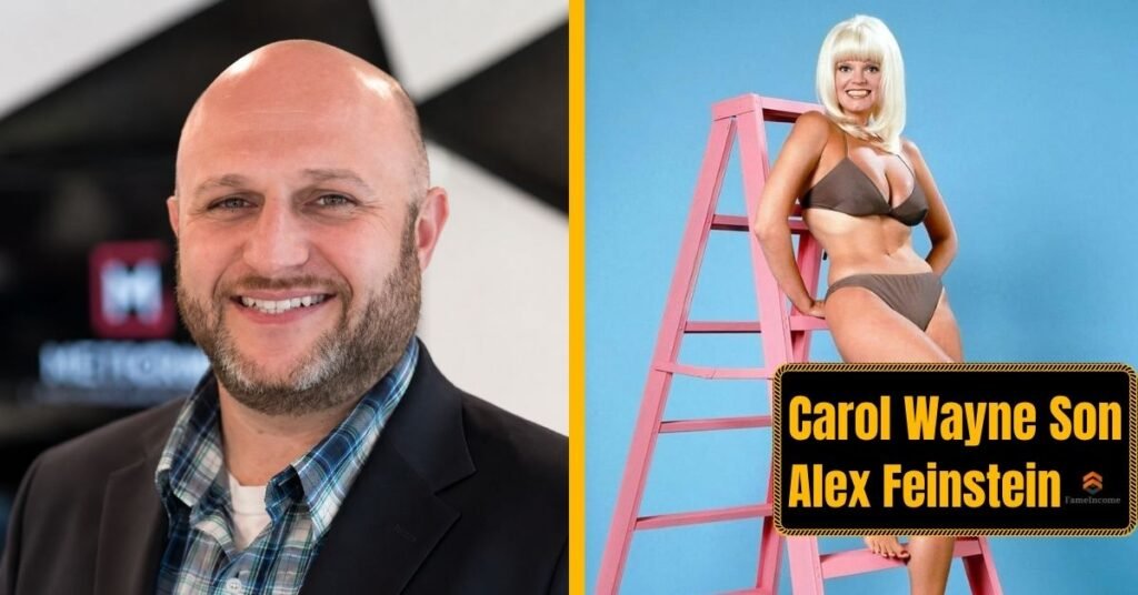Carol Wayne's Son Alex Feinstein: Bio, Net Worth And Where He Is Now