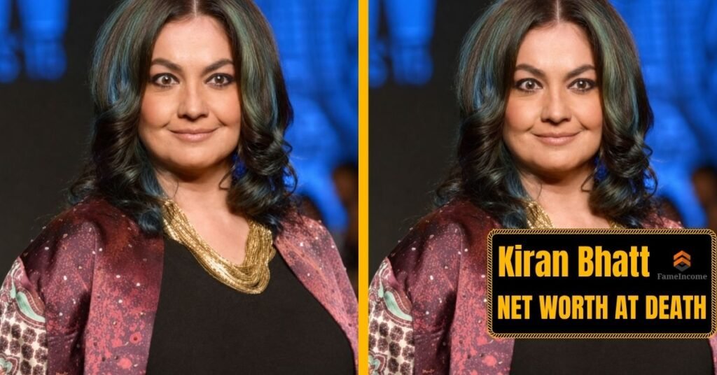 Kiran Bhatt Net Worth At Death